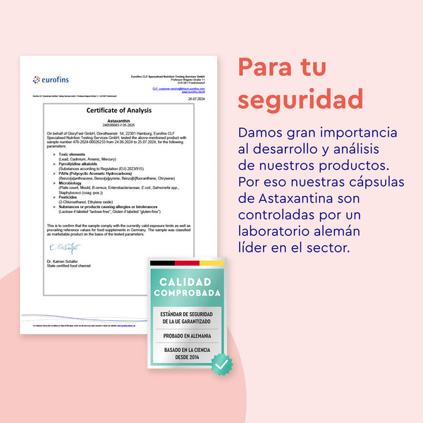 Las cápsulas de Astaxantina + Vitamina E de gloryfeel GmbH España vienen con un documento de Certificado de Análisis y una nota de garantía de calidad del producto, con logotipo, firma y distintivo de certificación de calidad de un laboratorio alemán.